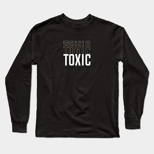 Toxic Long Sleeve T-Shirt by Insomnia_Project